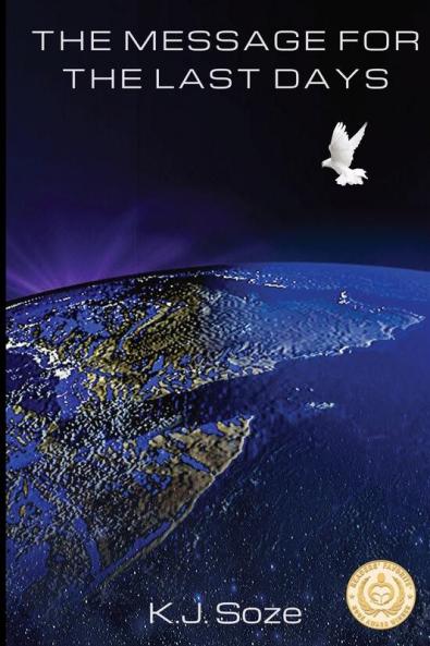The Message for the Last Days: Biblical and Historical Understanding of End Times