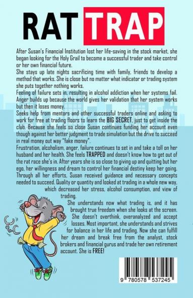 Rat Trap: Break Free and Learn to Trade: Tools to take back your financial independence and grow your own investment or retirement account