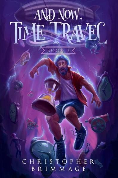And Now Time Travel: 3 (Multiverse Askew Trilogy)
