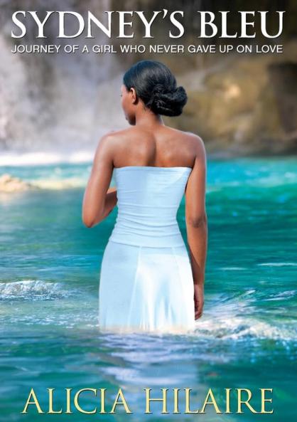 Sydney's Bleu: Journey of a Girl Who Never Gave Up On Love