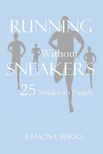 Running Without Sneakers: 25 Strides to Finish