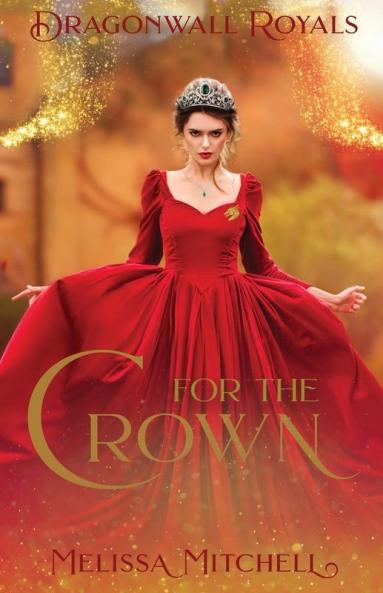 For the Crown: 1 (Dragonwall Royals)