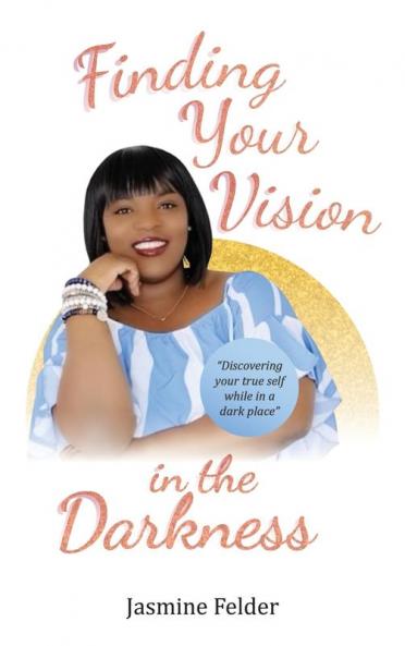 Finding Your Vision in the Darkness