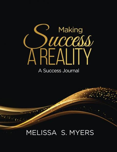 Making Success A Reality: A Success Journal