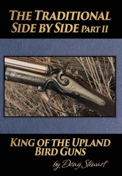 The Traditional Side by Side: King of the Upland Bird Guns Part Two
