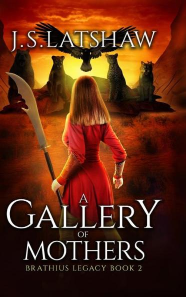 A Gallery of Mothers: 2 (Brathius Legacy)