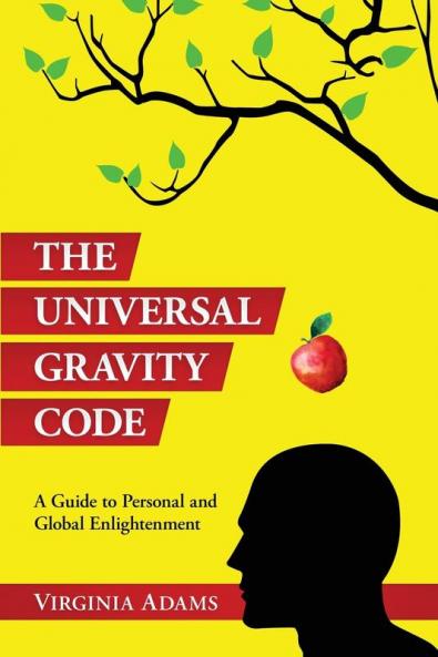 The Universal Gravity Code: A Guide to Personal and Global Enlightenment