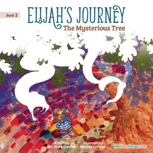 Elijah's Journey Storybook 2 The Mysterious Tree