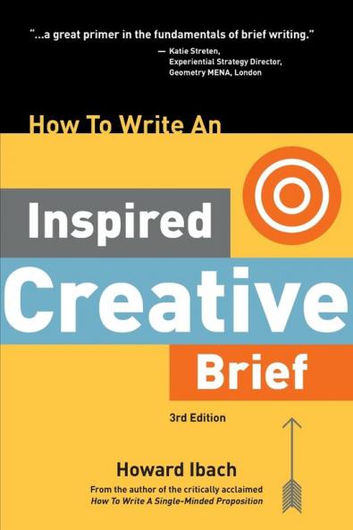 How To Write An Inspired Creative Brief 3rd Edition