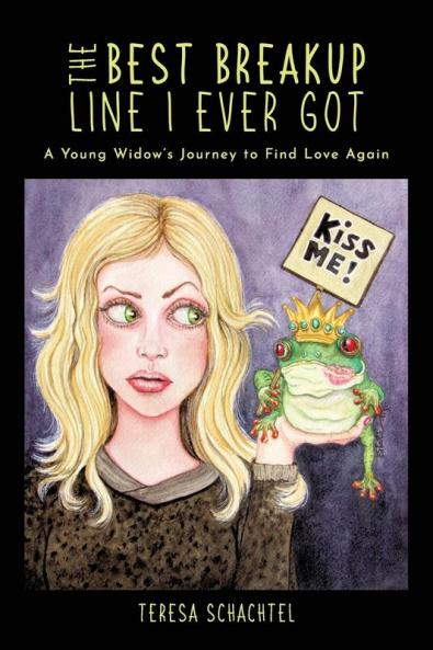 The Best Breakup Line I Ever Got: A Young Widow's Journey to Find Love Again
