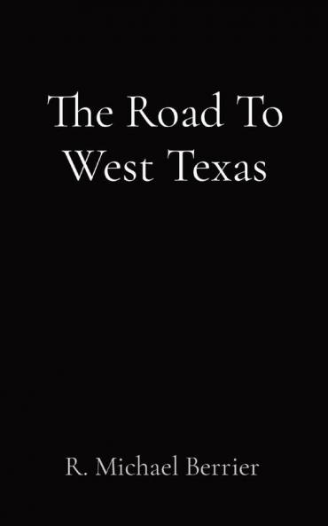 The Road To West Texas