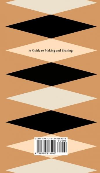 Butcher Baker Cocktail Maker: A Guide To Making and Shaking: A Guide to Making and Shaking