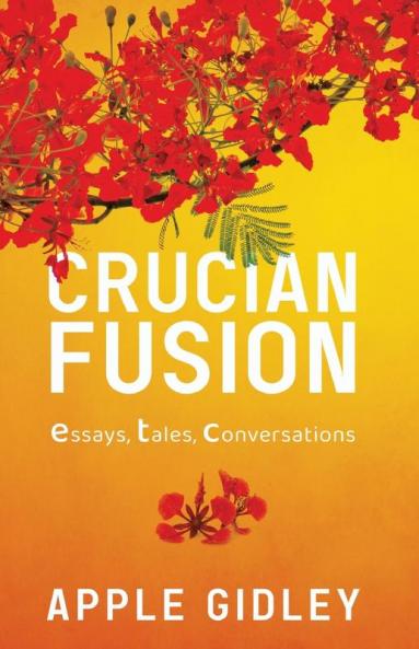 Crucian Fusion: essays interviews stories