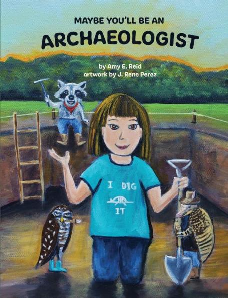 MAYBE YOU'LL BE AN ARCHAEOLOGIST