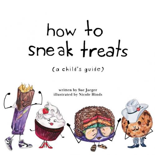 How to Sneak Treats: A Child's Guide