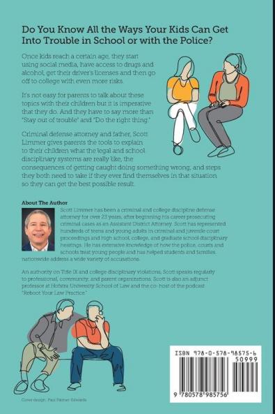 Keeping Our Kids Safe and Out of Trouble: What a Criminal Defense Attorney Tells His Kids and Wants You to Tell Yours