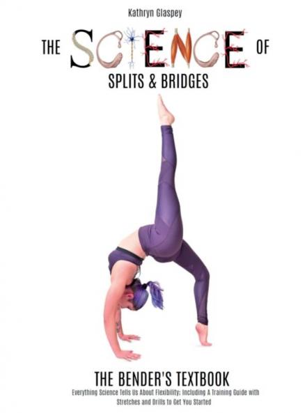The Science of Splits and Bridges
