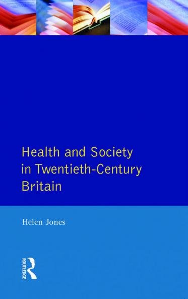 Health and Society in Twentieth Century Britain