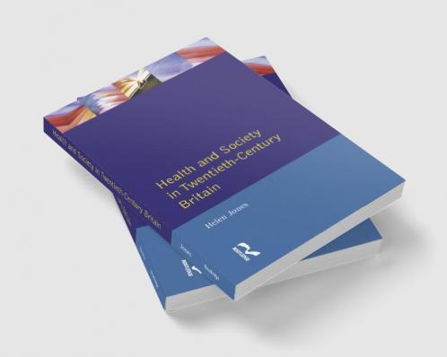 Health and Society in Twentieth Century Britain