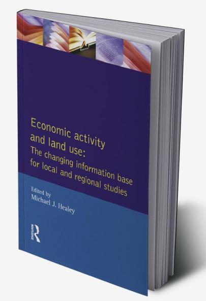 Economic Activity and Land Use The Changing Information Base for Localand Regional Studies