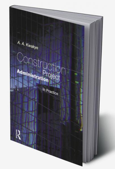 Construction Project Administration in Practice