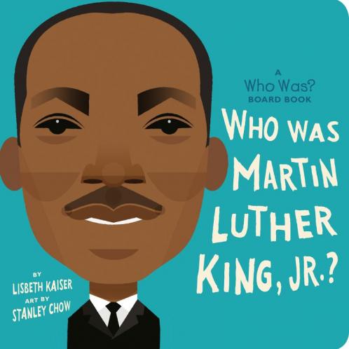 Who Was Martin Luther King Jr.?: A Who Was? Board Book