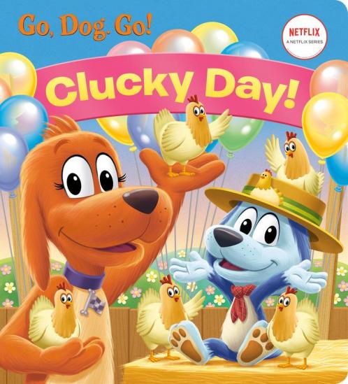 Clucky Day! (Netflix: Go Dog. Go!)