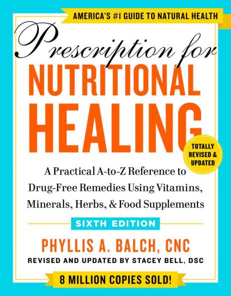 Prescription for Nutritional Healing Sixth Edition