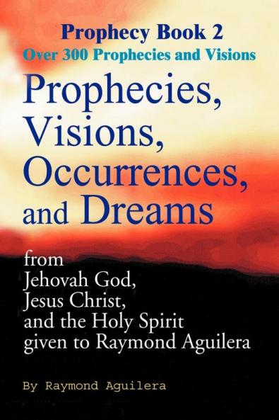 Prophecies Visions Occurrences and Dreams