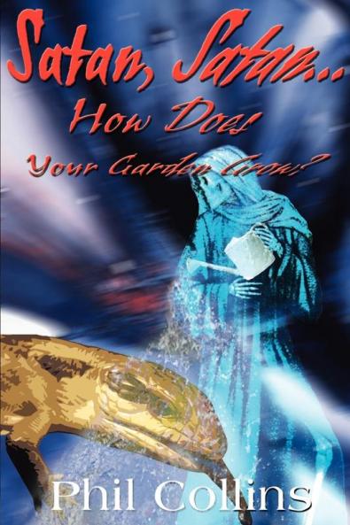 Satan Satan... How Does Your Garden Grow?
