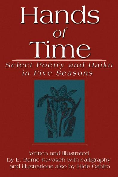 Hands of Time: Select Poetry and Haiku in Five Seasons