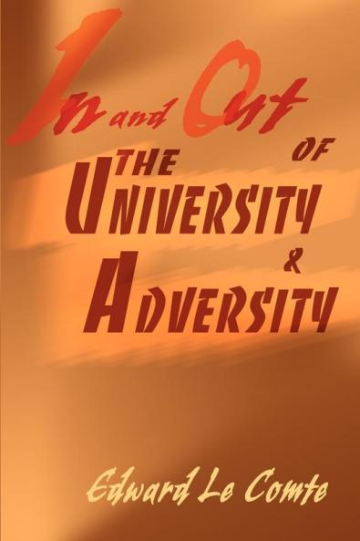 In and Out of the University and Adversity