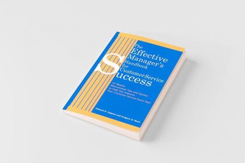 The Effective Manager's Handbook for Customer Service Success