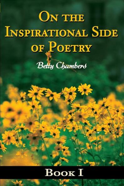 On the Inspirational Side of Poetry: Book I