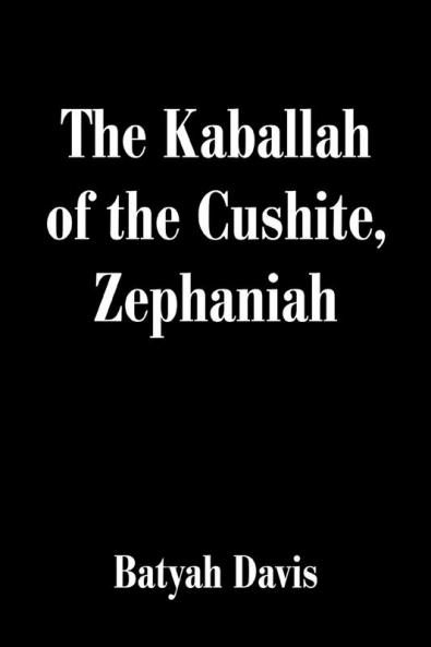 The Kaballah of the Cushite Zephaniah