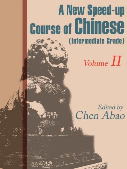A New Speed-Up Course in Chinese (Intermediate Grade): Volume II: 2 (New Speed-Up Course of Chinese)