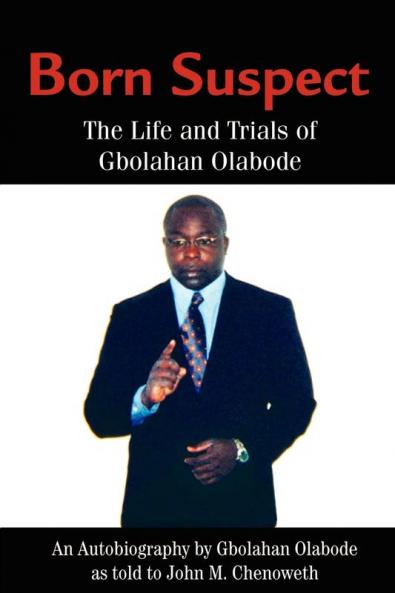 Born Suspect: The Life and Trials of Gbolahan Olabode