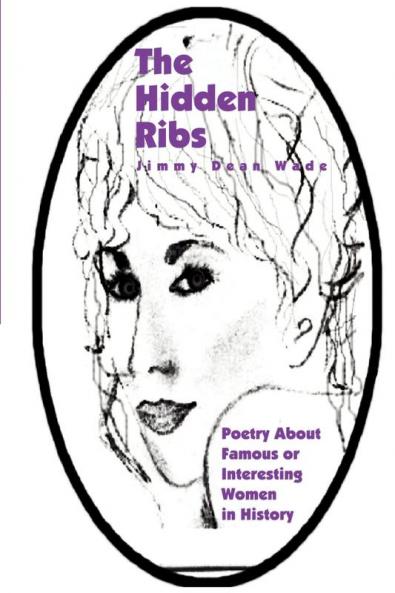 The Hidden Ribs: Poetry about Famous or Interesting Women in History