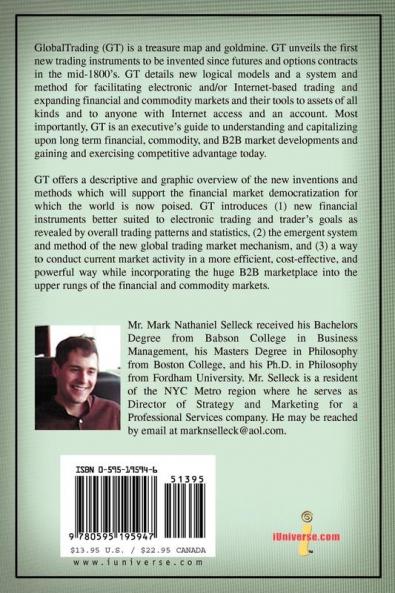 GlobalTrading: The First New Financial/Trading Instruments to Be Introduced Since the Invention of Futures and Option Contracts in the Mid-1800's/A ... Financial and Commodity Markets And...