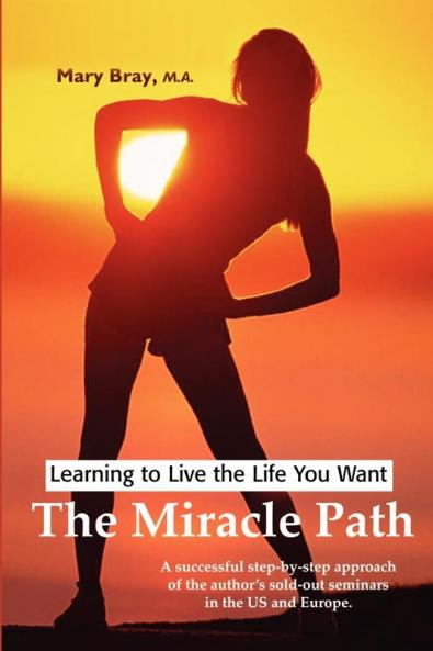 Miracle Path: Learning to Live the Life You Want