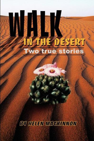 Walk In The Desert: Two true stories