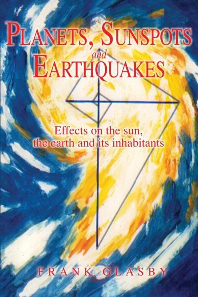 Planets Sunspots and Earthquakes