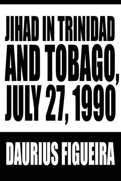 Jihad in Trinidad and Tobago July 27 1990