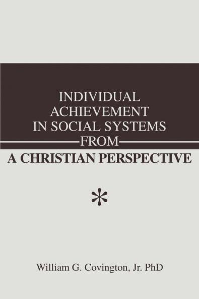 Individual Achievement in Social Systems From a Christian Perspective