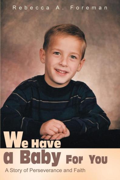 We Have a Baby for You: A Story of Perseverance and Faith