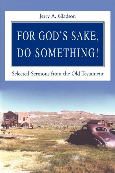 For God's Sake Do Something!: Selected Sermons from the Old Testament