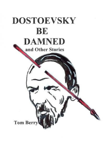Dostoevsky Be Damned