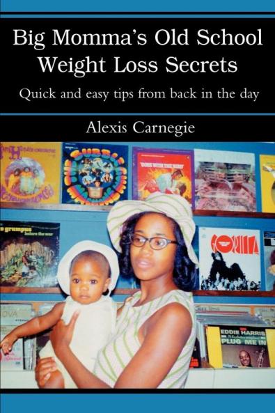 Big Momma's Old School Weight Loss Secrets
