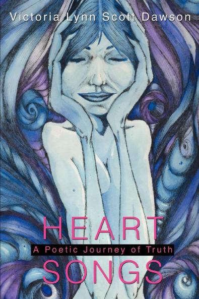 Heart Songs: A Poetic Journey of Truth