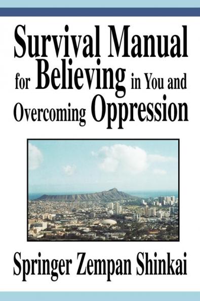 Survival Manual for Believing in You and Overcoming Oppression